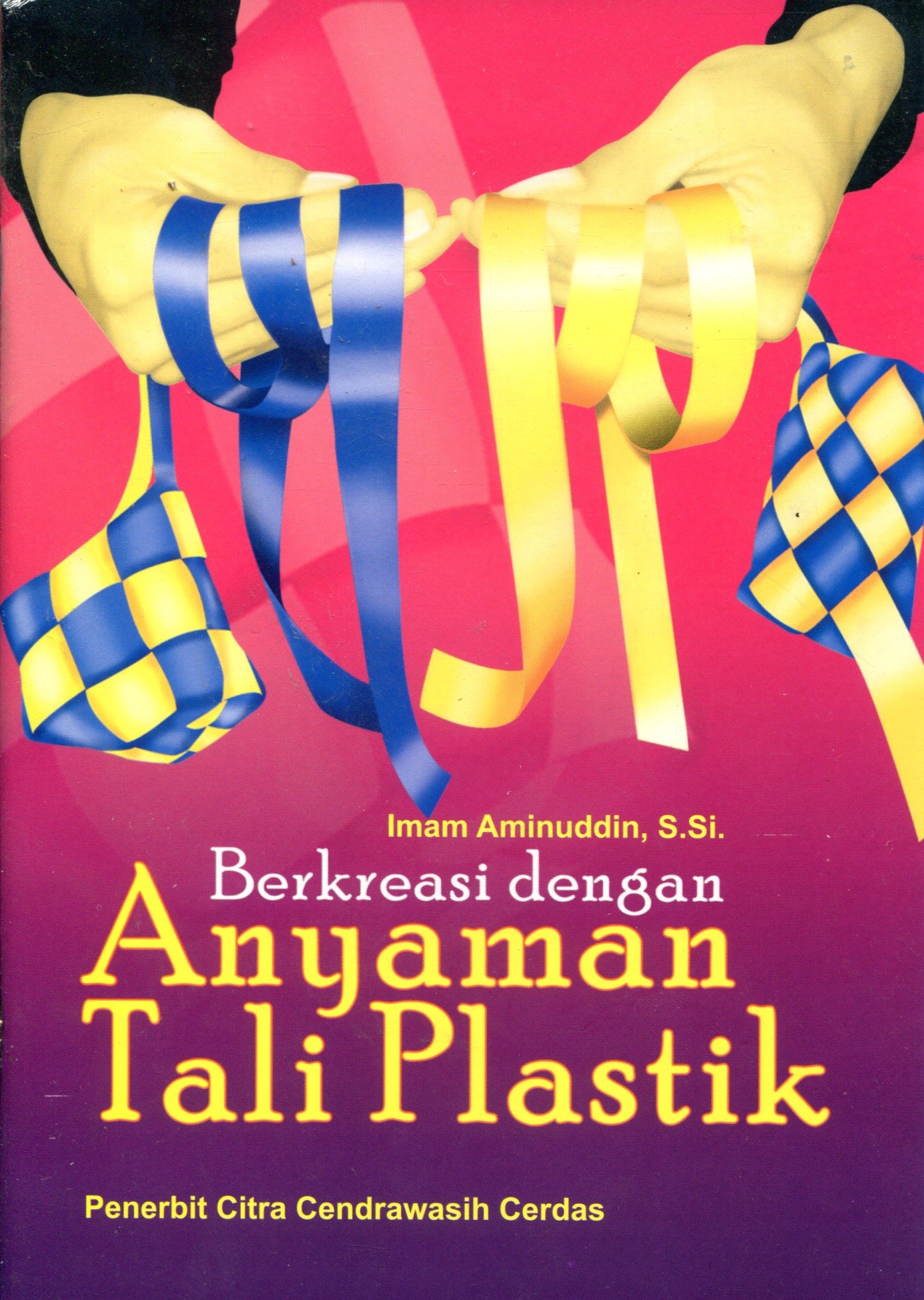 Cover BERKREASI DENGAN ANYAMAN TALI PLASTIK / IMAM AMINUDDIN