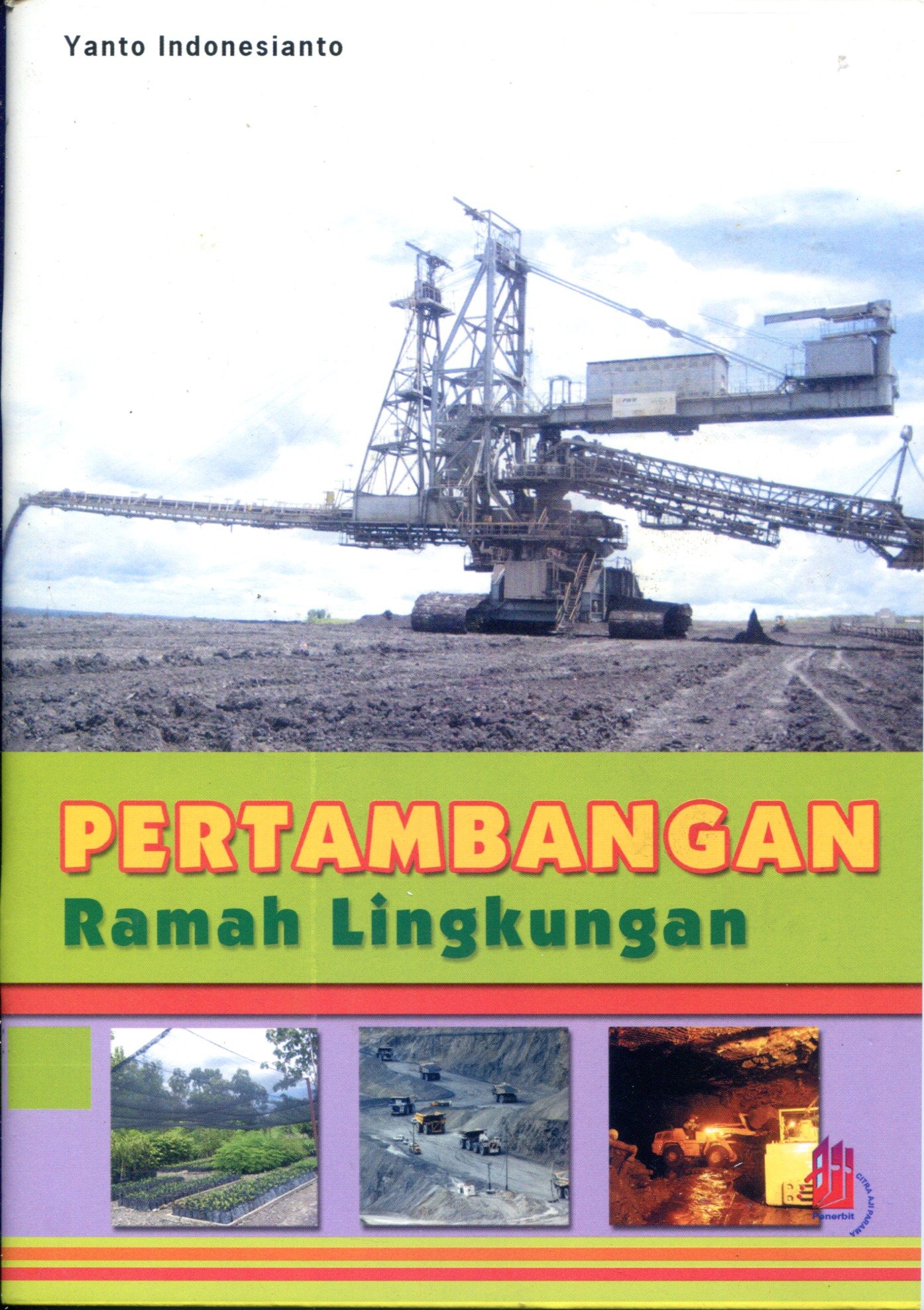 Cover PERTAMBANGAN RAMAH LINGKUNGAN / YANTO INDONESIANTO