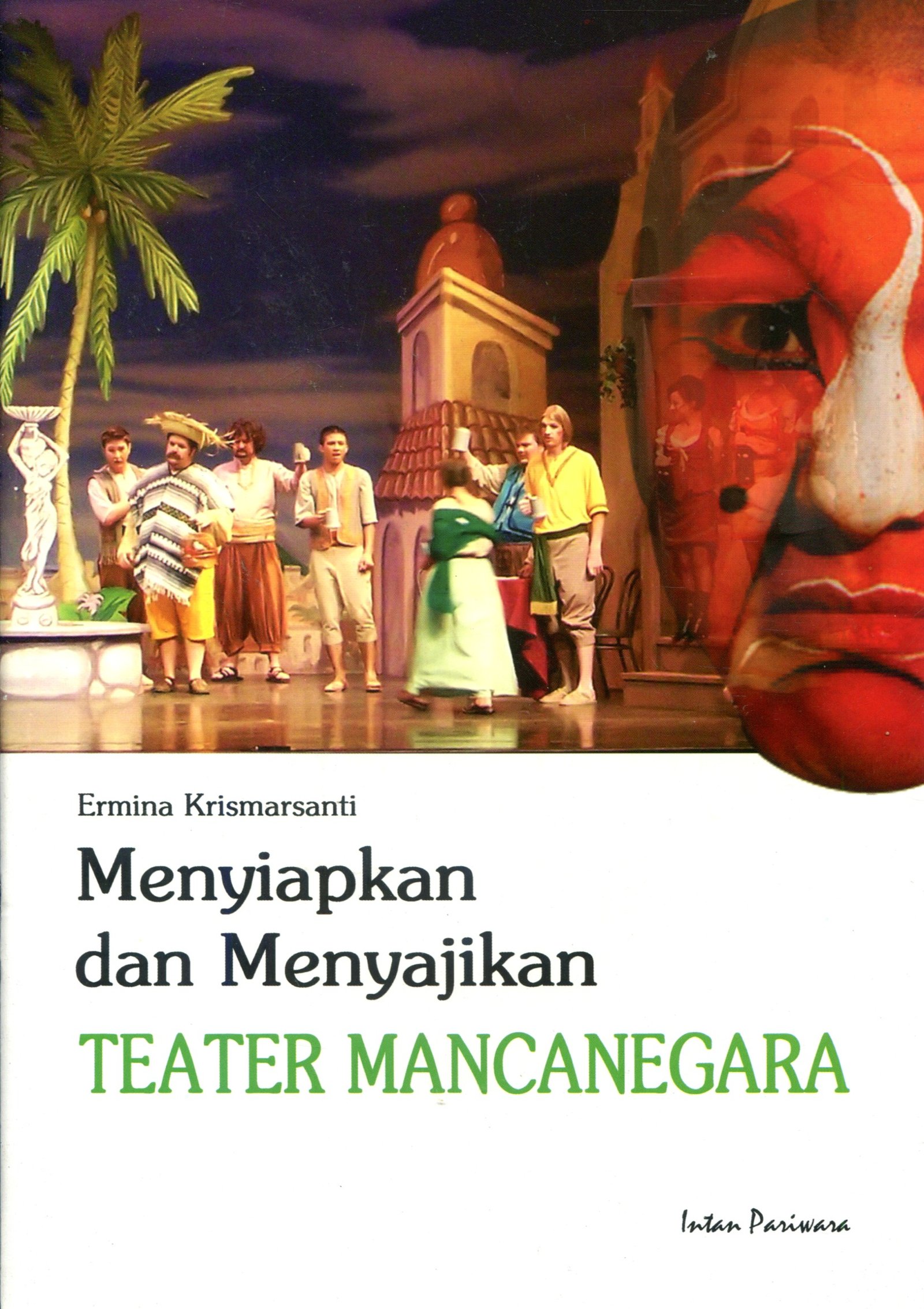 Cover MENYIAPKAN DAN MENYAJIKAN TEATER MANCANEGARA / ERMINA KRISMARSANTI