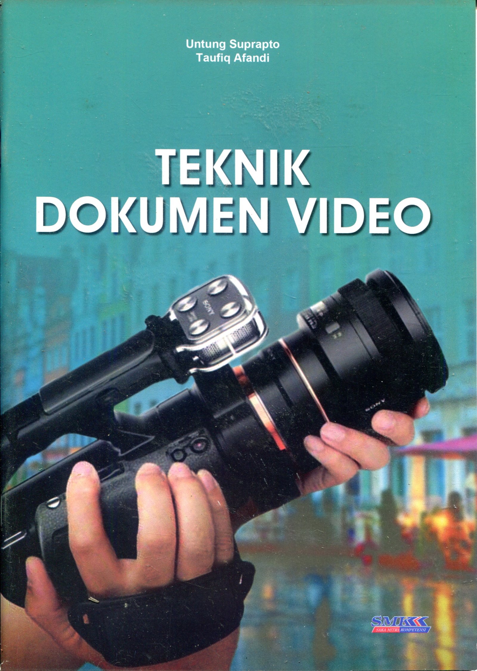 Cover TEKNIK DOKUMEN VIDEO / UNTUNG SUPRAPTO