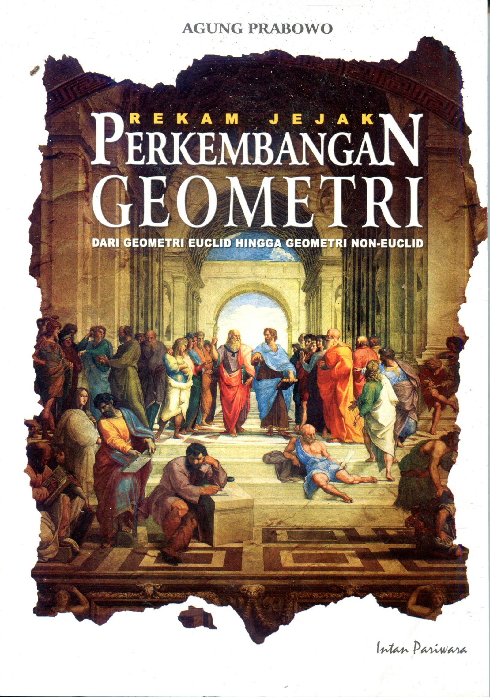 Cover REKAM JEJAK PERKEMBANGAN GEOMETRI :  DARI GEOMETRI EUCLID HINGGA GEOMETRI NON-EUCLID / AGUNG PRABOWO