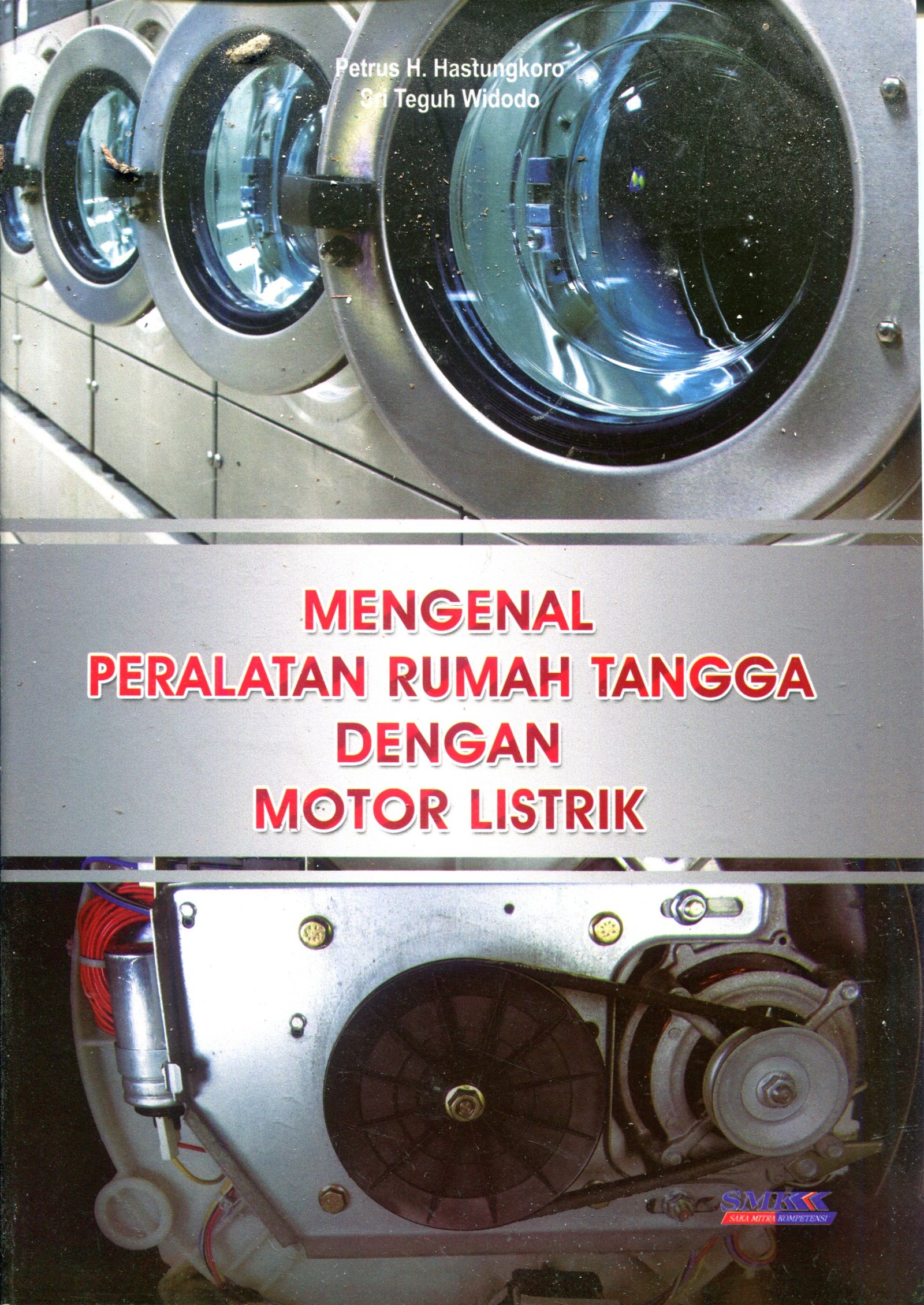 Cover MENGENAL PERALATAN RUMAH TANGGA DENGAN MOTOR LISTRIK / PETRUS H. HASTUNGKORO