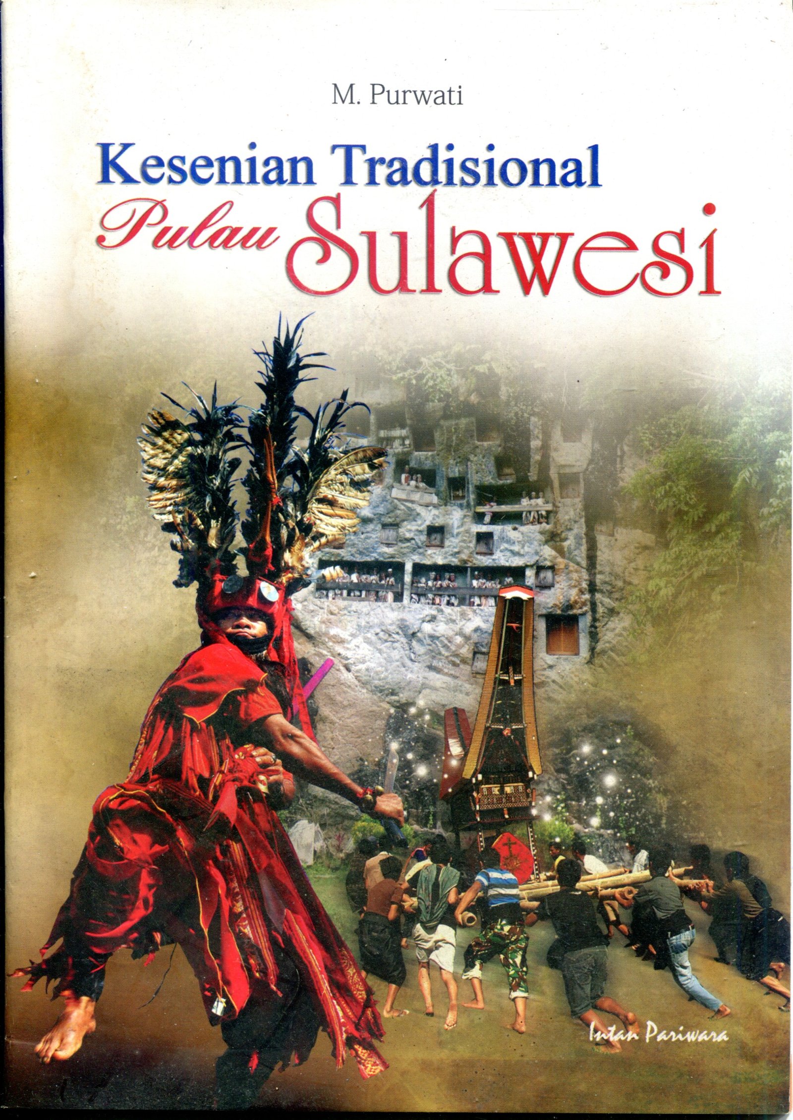 Cover KESENIAN TRADISIONAL PULAU SULAWESI / PURWATI. M