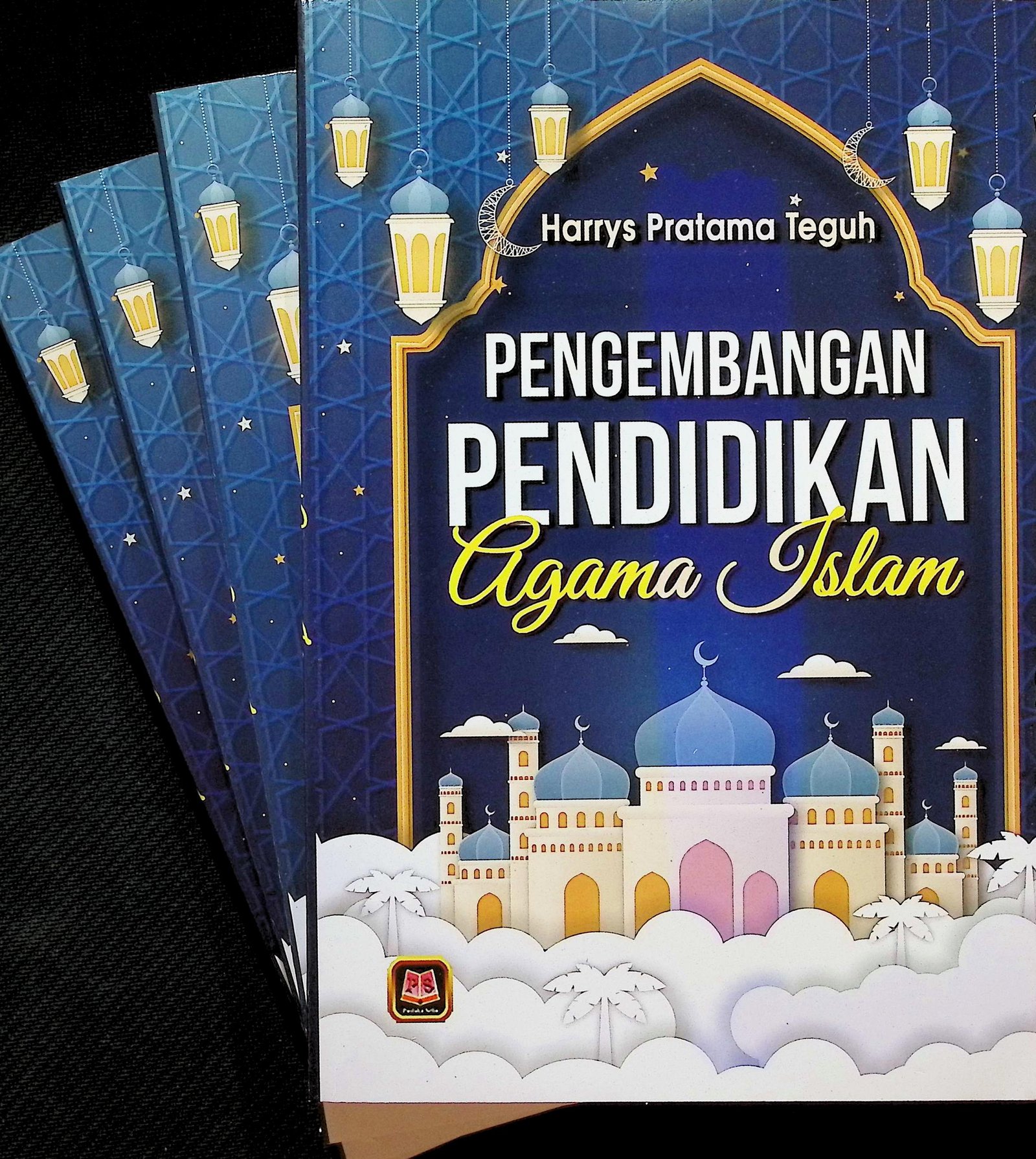 Cover PENGEMBANGAN PENDIDIKAN AGAMA ISLAM / HARRYS PRATAMA TEGUH