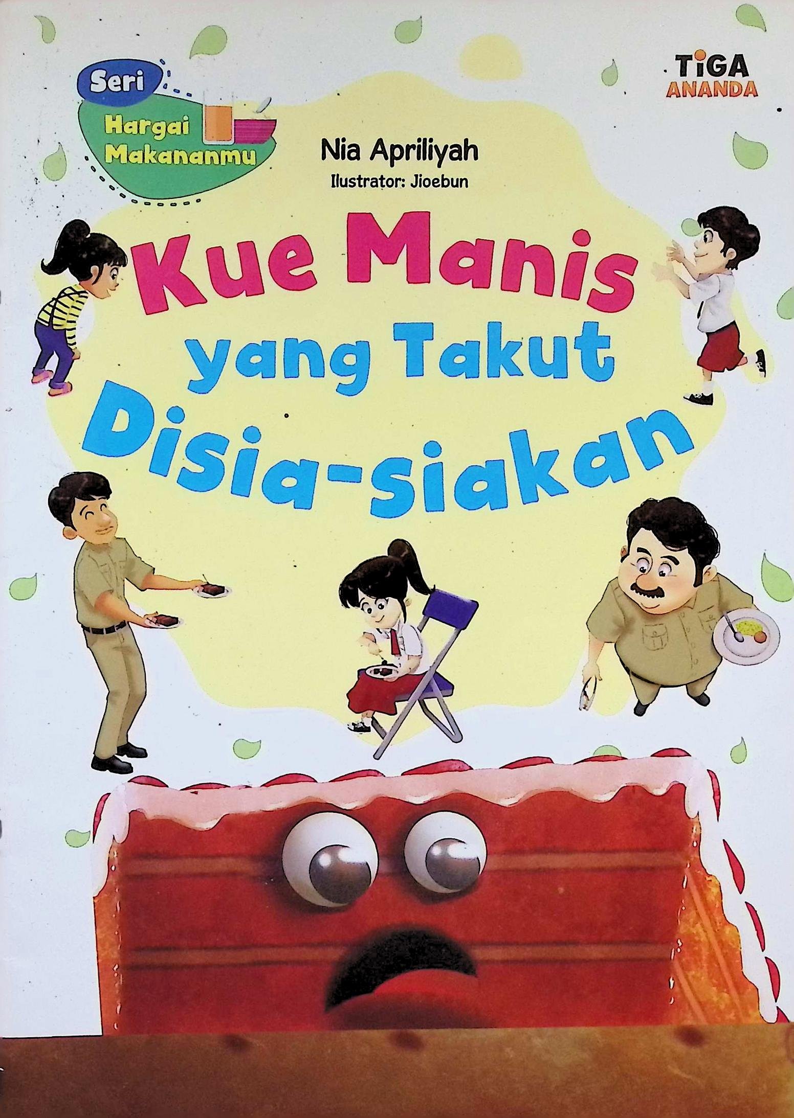 Cover SERI HARGAI MAKANANMU: KUE MANIS YANG TAKUT DISIA - SIAKAN / NIA APRILIYAH