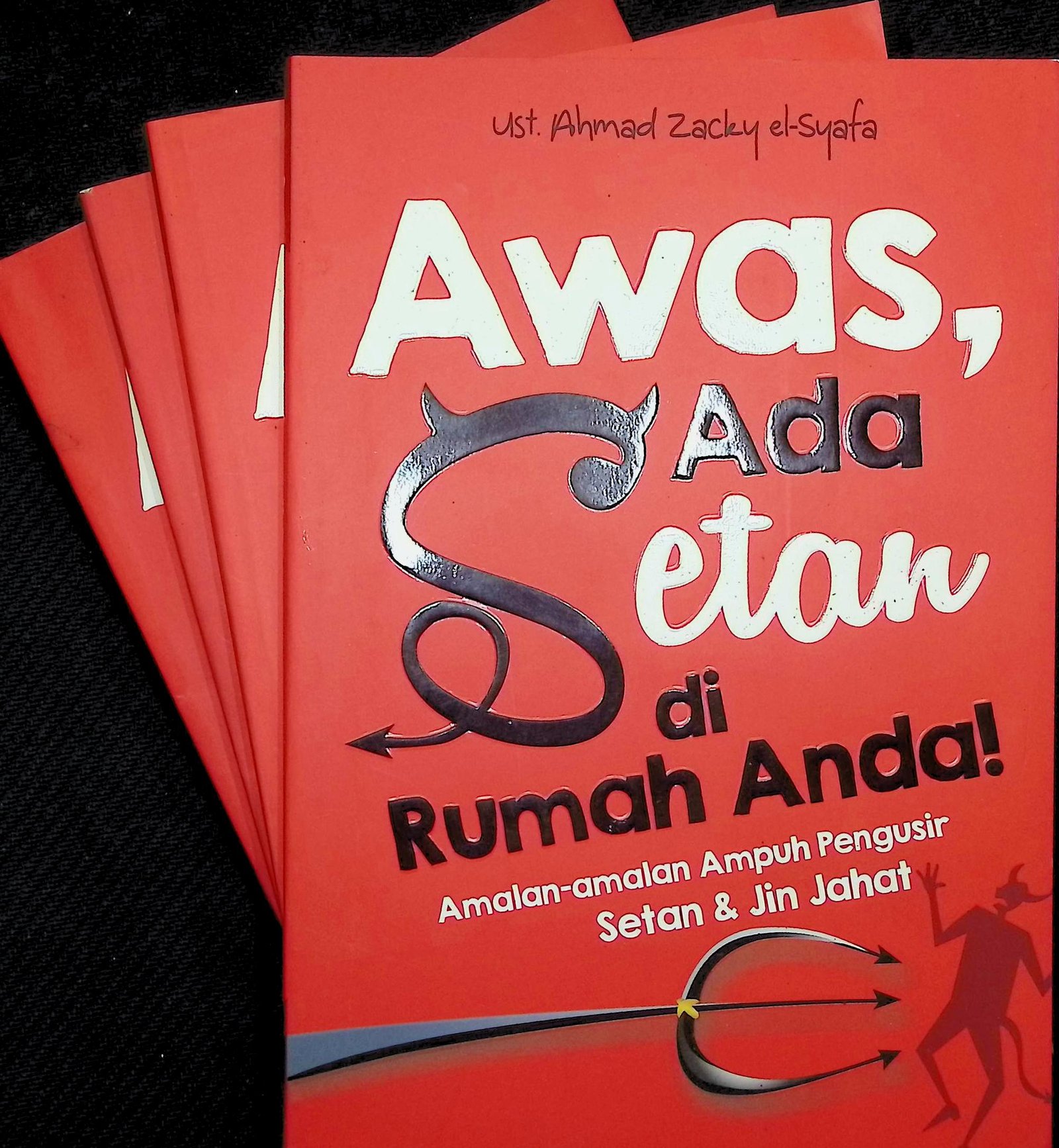 Cover AWAS, ADA SETAN DI RUMAH ANDA! :  AMALAN-AMALAN AMPUH PENGUSIR SETAN & JIN JAHAT / AHMAD ZACKY EL-SYAFA